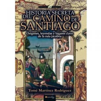 Historia secreta del Camino de Santiago