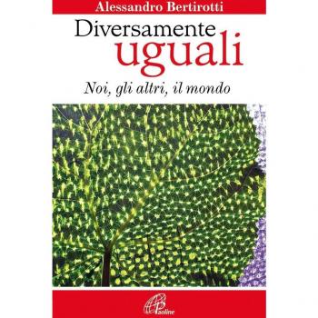 Diversamente uguali. Noi, gli altri, il mondo