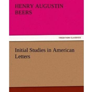 Initial Studies in American Letters (TREDITION CLASSICS)