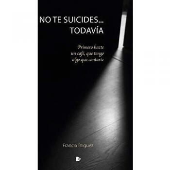 NO TE SUICIDES...TODAVÍA