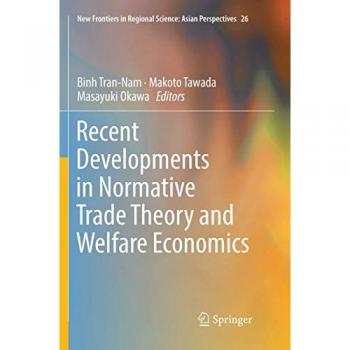 Recent Developments in Normative Trade Theory and Welfare Economics