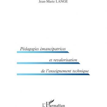 Lange, Jean-Marie: PEDAGOGIES ÉMANCIPATRICES ET REVALORISATION DE L'ENSEIGNEMENT TECHNIQUE