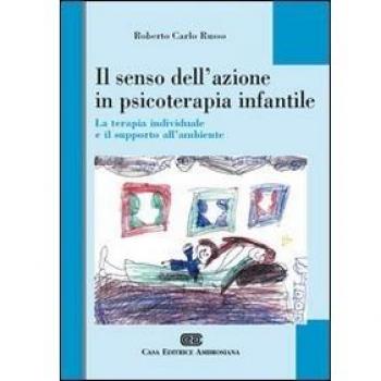 Il senso dell'azione in psicoterapia infantile. La terapia individuale e il supporto all'ambiente