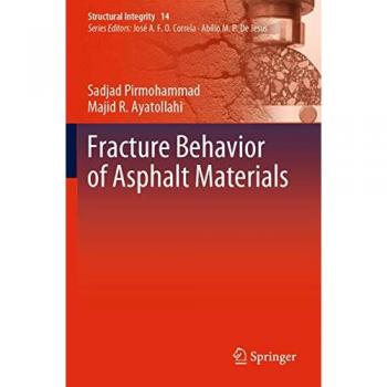 Fracture Behavior of Asphalt Materials (Structural Integrity, Band 14)