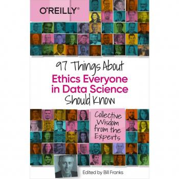 97 Things About Ethics Everyone in Data Science Should Know