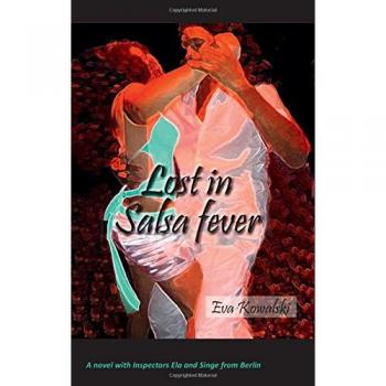 Lost in Salsa fever: A novel with Inspectors Ela and Singe from Berlin