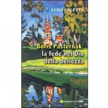 Borìs Pasternàk: la fede nel Dio della bellezza. Da una traccia di Giovanni Lanzilotta