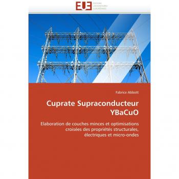 Cuprate Supraconducteur YBaCuO: Elaboration de couches minces et optimisations croisées des propriétés structurales, électriques et micro-ondes