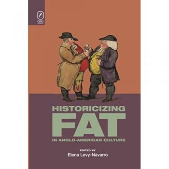 Historicizing Fat in AngloAmerican Culture
