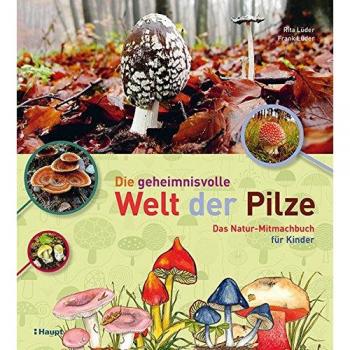 Rita Lüder Die Geheimnisvolle Welt Der Pilze: Das Natur-Mitmachbuch Für Kinder