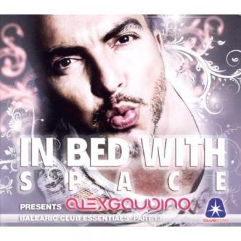 In bed with space presents Alex Gaudino balearic club pt 13