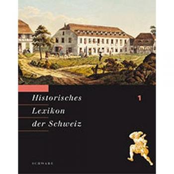Historisches Lexikon der Schweiz (HLS). Gesamtwerk. Deutsche Ausgabe