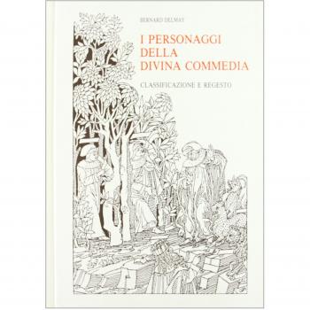 I personaggi della Divina Commedia. Classificazione e regesto