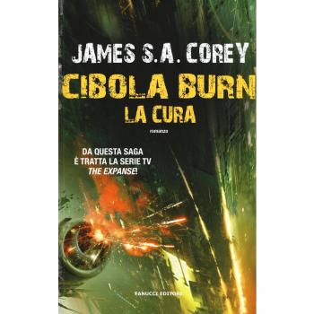 La cura. Cibola Burn. The Expanse. Vol. 4