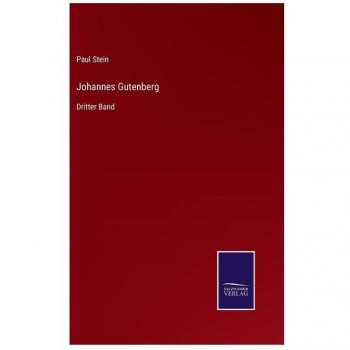 Johannes Gutenberg: Dritter Band