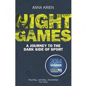 Night Games : A Journey to the Dark Side of Sport Paperback Anna