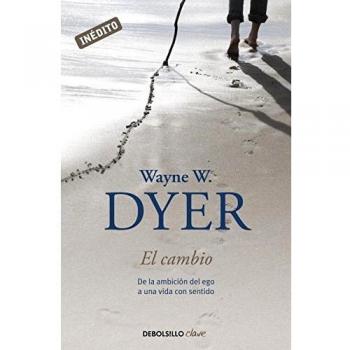 El cambio: De la ambición del ego a una vida con sentido (Bolsillo) (Tapa blanda).