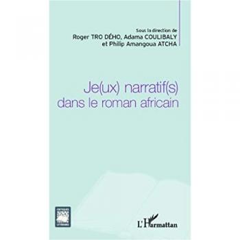 Je(ux) narratif(s) dans le roman africain