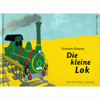 Die kleine Lok. Für große und kleine Leute erzählt