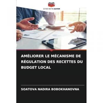 Bobokhanovna, Soatova Nadira: AMÉLIORER LE MÉCANISME DE RÉGULATION DES RECETTES DU BUDGET LOCAL
