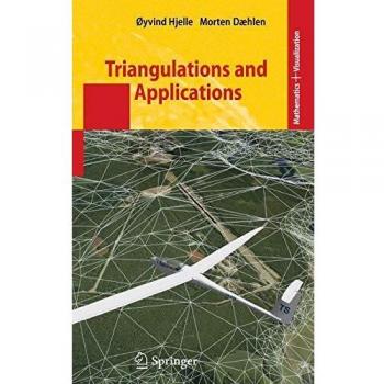 Triangulations and Applications (Mathematics and Visualization)