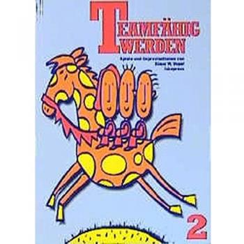 Vopel, Klaus W. Teamfähig Werden. Spiele Und Improvisationen: Teamfähig Werden, 2 Bde., Tl.2: Spiele Und Improvisationen. Ein Umfassendes Lernprogramm Für Kooperatives Verhalten: Teil 2