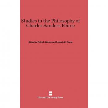 Studies in the Philosophy of Charles Sanders Peirce