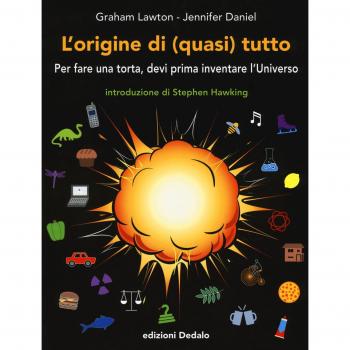L' origine di (quasi) tutto. Per fare una torta, devi prima inventare l'universo