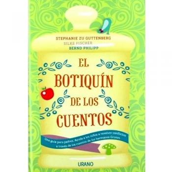 El botiquín de los cuentos: Una guía para padres. Ayuda a los niños a resolver 