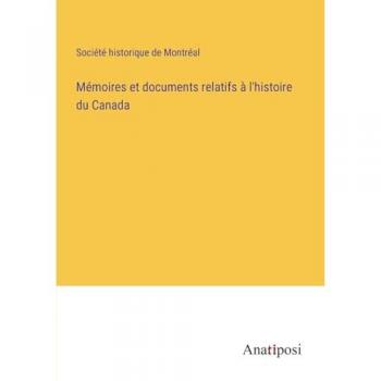 Mémoires et documents relatifs à l'histoire du Canada