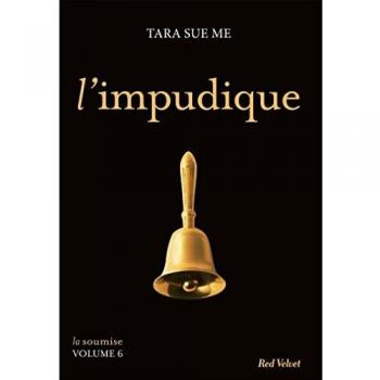 La soumise, Tome 6 : L'impudique