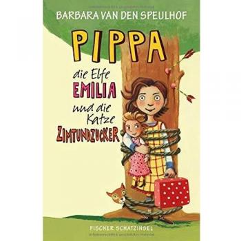 Pippa, die Elfe Emilia und die Katze Zimtundzucker