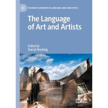 The Language of Art and Artists (Palgrave Advances in Language and Linguistics)