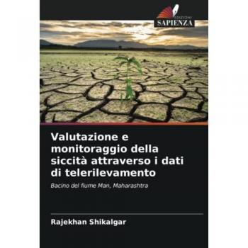 Shikalgar, Rajekhan: Valutazione e monitoraggio della siccità attraverso i dati di telerilevamento
