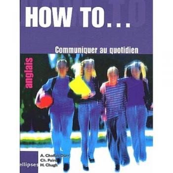 How to : Communiquer au quotidien