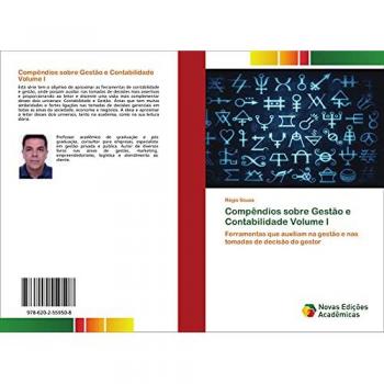 Compêndios sobre Gestão e Contabilidade Volume I: Ferramentas que auxiliam na gestão e nas tomadas de decisão do gestor