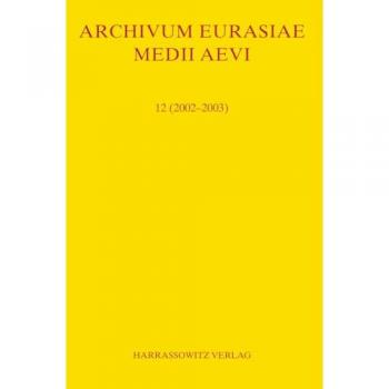 Archivum Eurasiae Medii Aevi 12 (2002-2003)