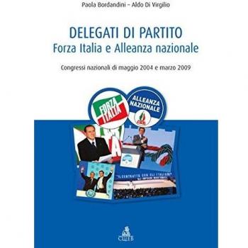 Delegati di partito. Forza Italia e Alleanza nazionale. Congressi nazionali di maggio 2004 e marzo 2009