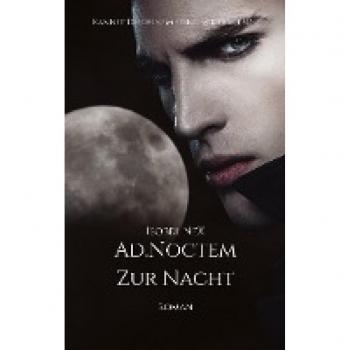 AD.NOCTEM: Zur Nacht (Blood.Line Prequel)