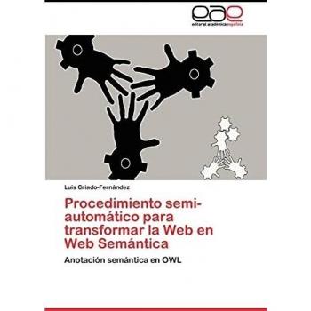 Procedimiento semi-automático para transformar la Web en Web Semántica: Anotación semántica en OWL