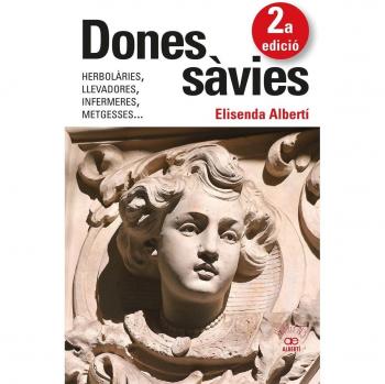 Dones sàvies. Herbolàries, llevadores, infermeres, metgesses....