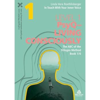 In Touch With Your Inner Voice | LEVEL 1: Book 1/6: The ABC of the TRILOGOS Method