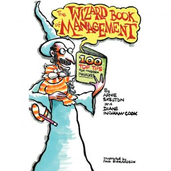 The Wizard Book of Management: An Essential Modern Manager's Toolkit Containing 100 Top Tips