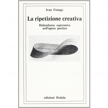 La ripetizione creativa. Ridondanze espressive nell'opera poetica
