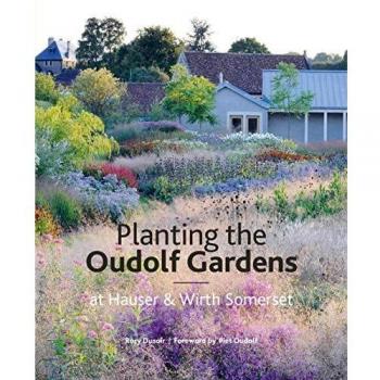 Dusoir, R: Planting the Oudolf Gardens at Hauser & Wirth Som: Plants and Planting