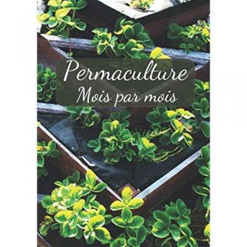 Permaculture Mois par Mois Pour petit jardin en permaculture