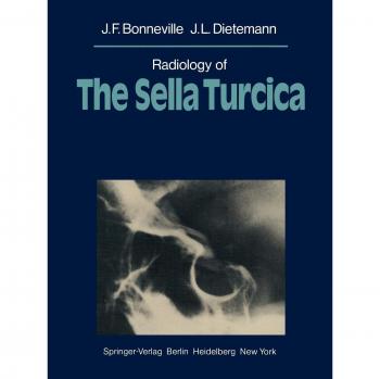 Bonneville, J. F.: Radiology of The Sella Turcica