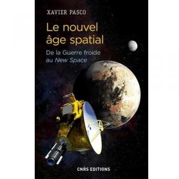 Le nouvel âge spatial. De la Guerre froide au New Space