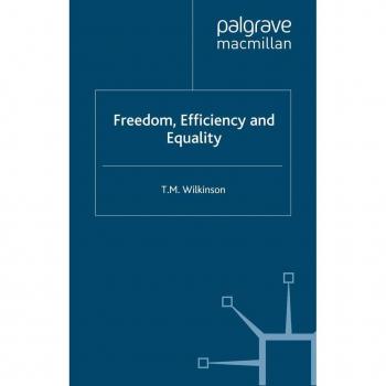 Freedom Efficiency and Equality