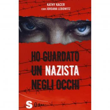 Ho guardato un nazista negli occhi